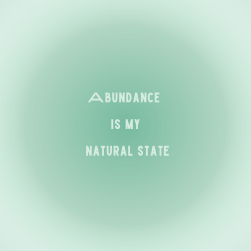 Abundance Is My Natural State Poster