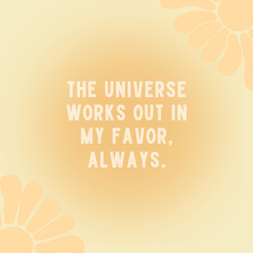The Universe Work Out In My Favor Poster